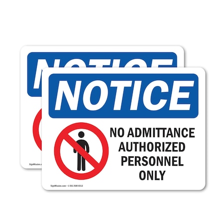 Signmission No Admittance Authorized Personnel Only OSHA Notice Sign, Vinyl Decal, 10in W x 7in L, 2PK OS-2PACK-NS-D-710-L-15973